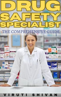 Drug Safety Specialist- The Comprehensive Guide - Vanguard Professionals