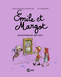Émile et Margot, Tome 02 - Monstrueuses bêtises