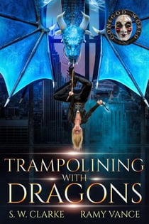 Trampolining with Dragons - Setting Fires with Dragons, #4