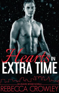 Hearts in Extra Time (An Atlanta Skyline Novella) - Atlanta Skyline, #3.5