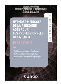 Aide-Mémoire - Hypnose médicale de la personne âgée pour les professionnels de la santé - en 43 notions