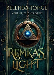 Remka's Light - A Butler Knights Quest, #1