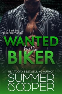 Wanted By The Biker: A Bad Boy Biker Romance