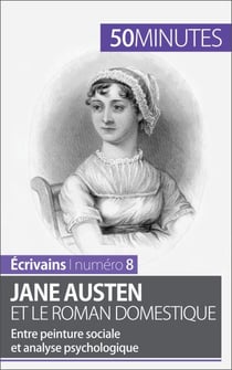 Jane Austen et le roman domestique - Entre peinture sociale et analyse psychologique