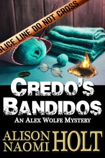 Credo's Bandidos - Alex Wolfe Mysteries, #7