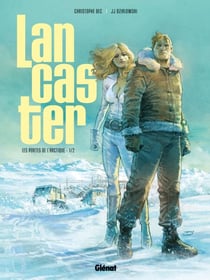 Lancaster - Tome 01 - Les Portes de l'Arctique