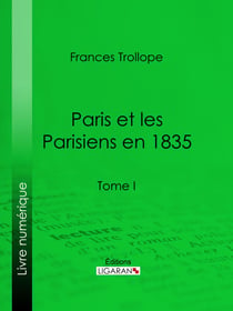 Paris et les Parisiens en 1835 - Tome I