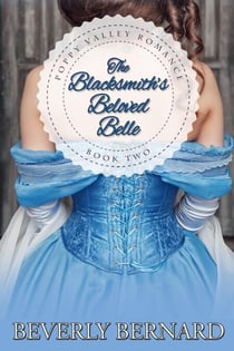 The Blacksmith's Beloved Belle - Poppy Valley Series, #2