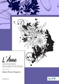 L'Âme - Les protections spirituelles et terrestres