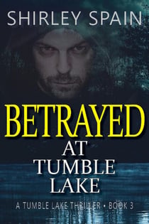 Betrayed at Tumble Lake - Tumble Lake Thrillers, #3