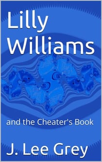 Lilly Williams and the Cheater's Book - Lilly Williams, #1