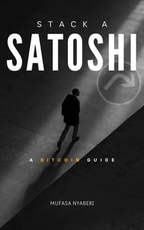 Stack A Satoshi - Bitcoin Guide Series, #1