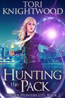 Hunting the Pack - Shifter Hunters Ltd., #2