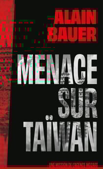 Menace sur Taïwan, une mission de l'agence Mozart - roman, Chine, guerre