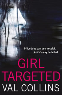 Girl Targeted - An Aoife Walsh Thriller, #1