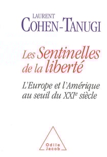 Les Sentinelles de la liberté - L’Europe et l’Amérique au seuil du XXIe siècle