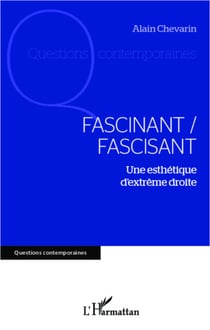 Fascinant / fascisant - Une esthétique d'extrême droite