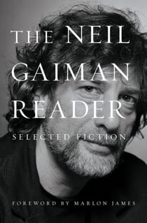 The Neil Gaiman Reader - Selected Fiction