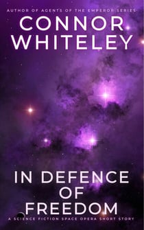 In Defence of Freedom: A Science Fiction Far Future Short Story - Way Of The Odyssey Science Fiction Fantasy Stories
