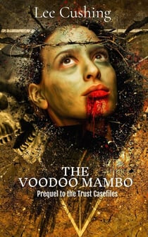The Voodoo Mambo - Trust Casefiles, #0.1