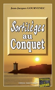Sortilèges au Conquet - Un polar mystérieux entre passé et présent