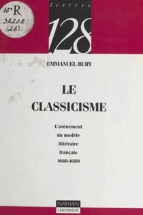 Le classicisme - L'avènement du modèle littéraire français, 1660-1680