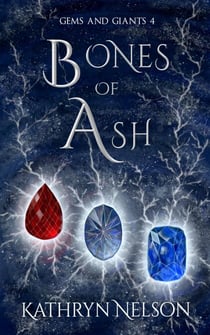 Bones of Ash - Gems and Giants, #4