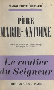 Père Marie-Antoine - Le routier du Seigneur