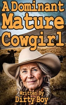 A Dominant Mature Cowgirl - Mature Domination, #16