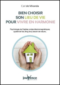 Bien choisir son lieu de vie pour vivre en harmonie