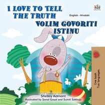I Love to Tell the Truth Volim govoriti istinu - English Croatian Bilingual Collection