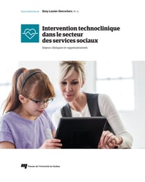 Intervention technoclinique dans le secteur des services sociaux - Enjeux cliniques et organisationnels