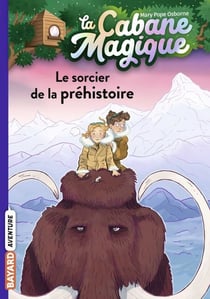 La cabane magique, Tome 06 - Le sorcier de la préhistoire