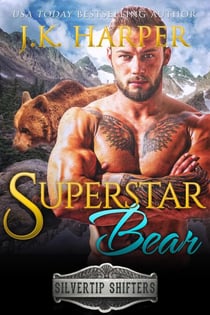 Superstar Bear: Bodhi - Silvertip Shifters, #7