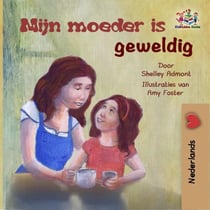 Mijn moeder is geweldig (Dutch children's book) - Dutch Bedtime Collection