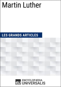 Martin Luther - Les Grands Articles d'Universalis