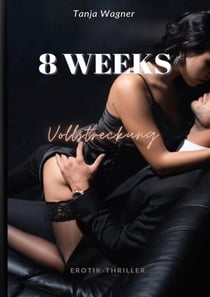 8 Weeks - Vollstreckung