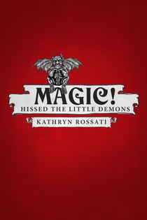 Magic! Hissed The Little Demons