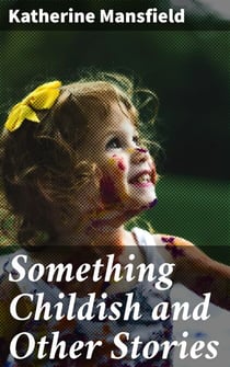 Something Childish and Other Stories - Exploring Human Emotions in a Changing World
