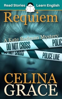 Requiem: CEFR level A2+ (ELT Graded Reader) - The Kate Redman Mysteries, #2