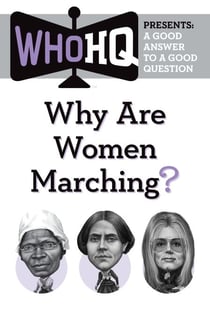 Why Are Women Marching? - A Good Answer to a Good Question