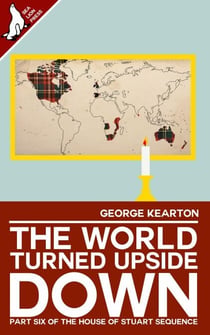 The World Turned Upside Down - The House of Stuart Sequence, #6
