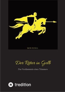 Der Ritter in Gelb - Das Verdammnis eines Träumers