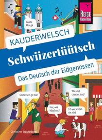 Reise Know-How Sprachführer Schwiizertüütsch - das Deutsch der Eidgenossen - Kauderwelsch-Band 71