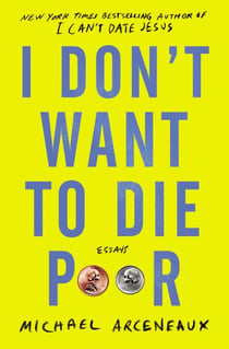 I Don't Want to Die Poor - Essays