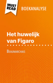 Het huwelijk van Figaro van Beaumarchais (Boekanalyse) - Volledige analyse en gedetailleerde samenvatting van het werk