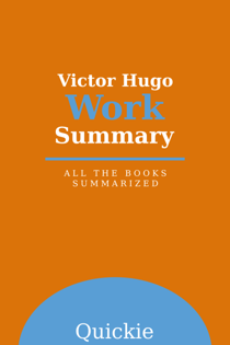 Victor Hugo Work Summary