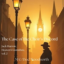 The Case of the Choir’s Discord - Jack Harrow,  Heaven’s Gumshoe, #2