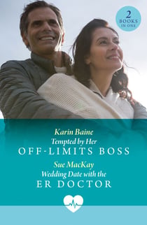 Tempted By Her Off-Limits Boss / Wedding Date With The Er Doctor - Tempted by Her Off-Limits Boss / Wedding Date with the ER Doctor