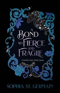 A Bond so Fierce and Fragile - The epic, spicy, slow-burn romantasy series continues - perfect for fans of Gild and The Veiled Kingdom!